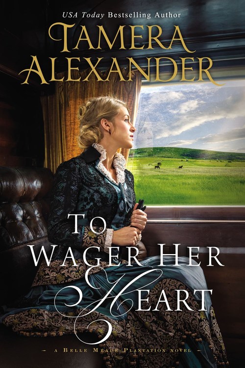 To Wager Her Heart by Tamera Alexander