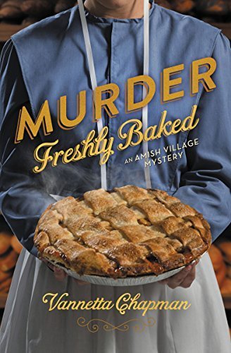 Excerpt of Murder Freshly Baked by Vannetta Chapman