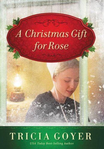 A Christmas Gift For Rose by Tricia Goyer