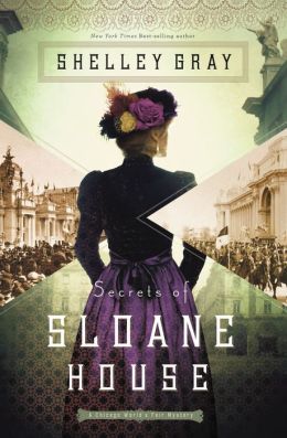 Secrets of Sloane House by Shelley Gray