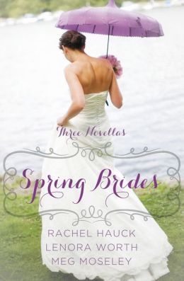 Spring Brides: A Year of Weddings Novella Collection by Lenora Worth