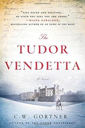The Tudor Vendetta by C.W. Gortner