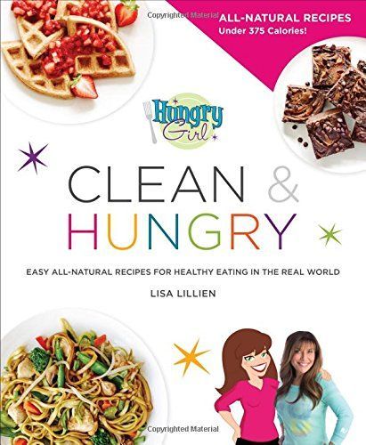 Hungry Girl Clean & Hungry by Lisa Lillien