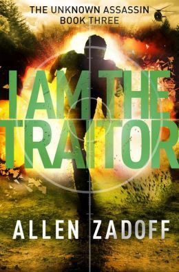 I Am The Traitor by Allen Zadoff