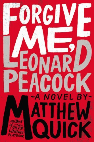 Forgive Me, Leonard Peacock by Matthew Quick