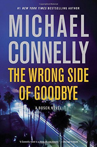 The Wrong Side of Goodbye by Michael Connelly