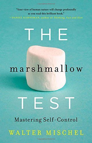 The Marshmallow Test by Walter Mischel