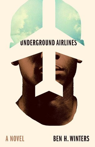 Underground Airlines by Ben Winters