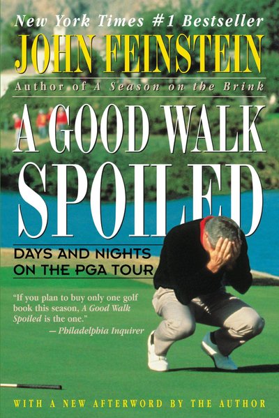 A Good Walk Spoiled by John Feinstein