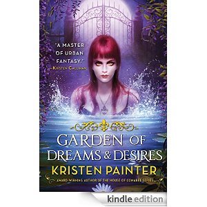 Garden Of Dreams And Desires by Kristen Painter