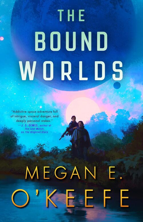 The Bound Worlds by Megan E. O'Keefe