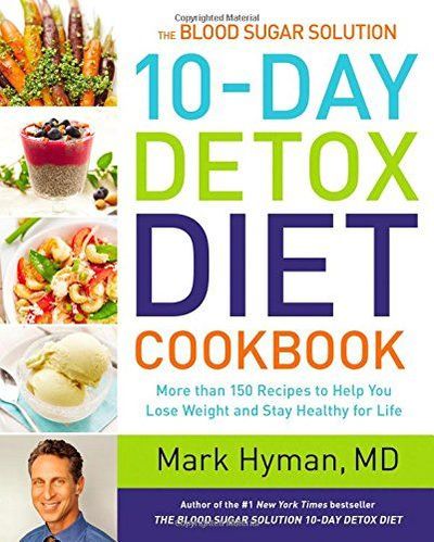 The Blood Sugar Solution 10-Day Detox Diet Cookbook by Mark Hyman