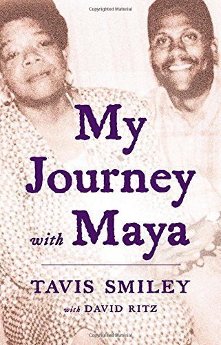 My Journey with Maya by Tavis Smiley