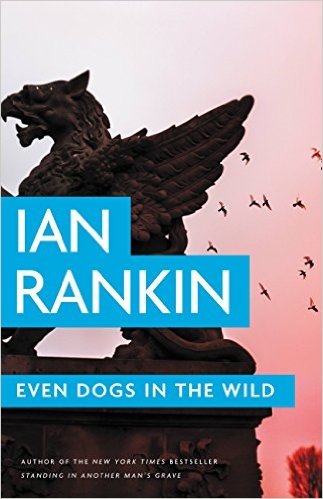 Even Dogs in the Wild by Ian Rankin