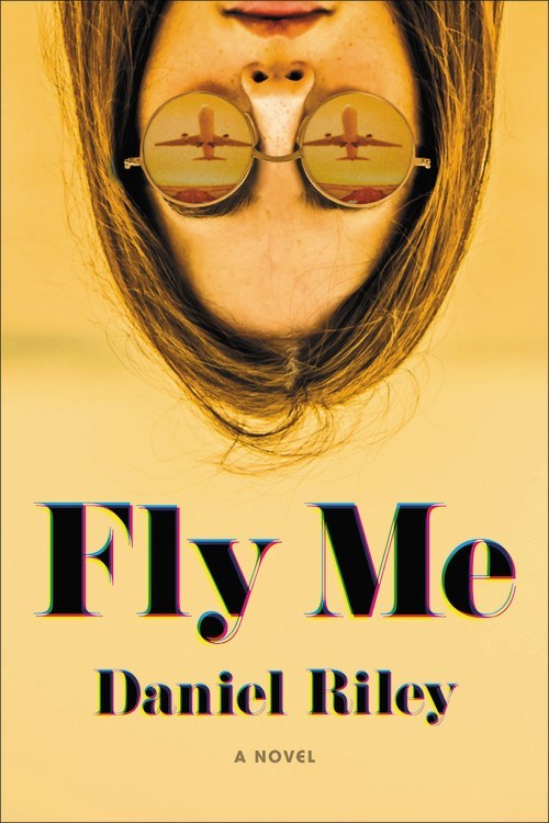 Fly Me by Daniel Riley
