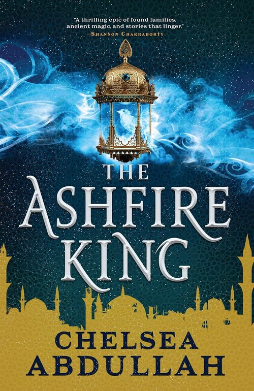 The Ashfire King by Chelsea Abdullah