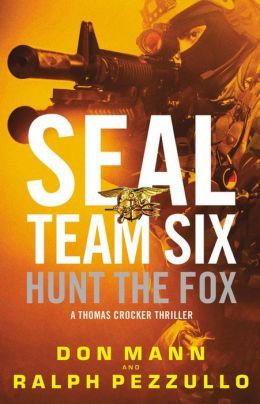 SEAL Team Six: Hunt the Fox by Don Mann