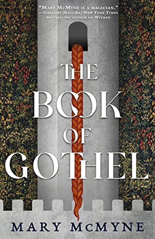 The Book Of Gothel by Mary McMyne