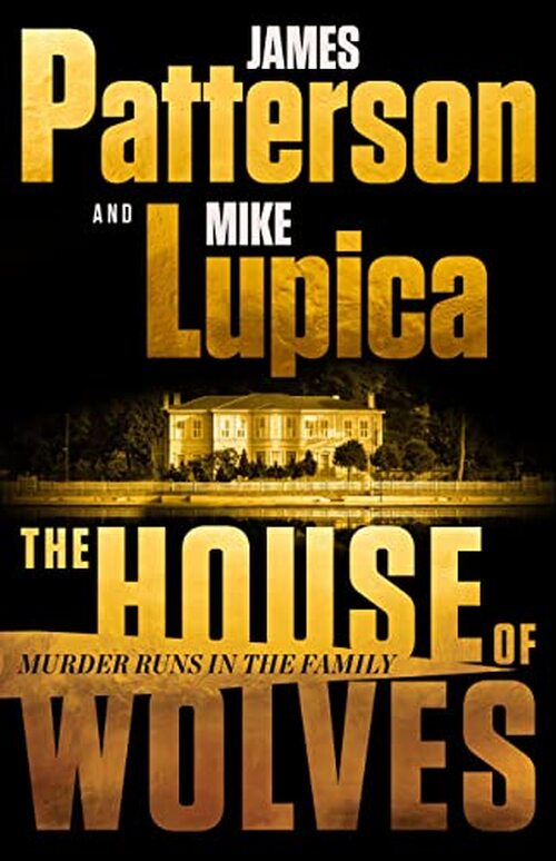 The House of Wolves by James Patterson