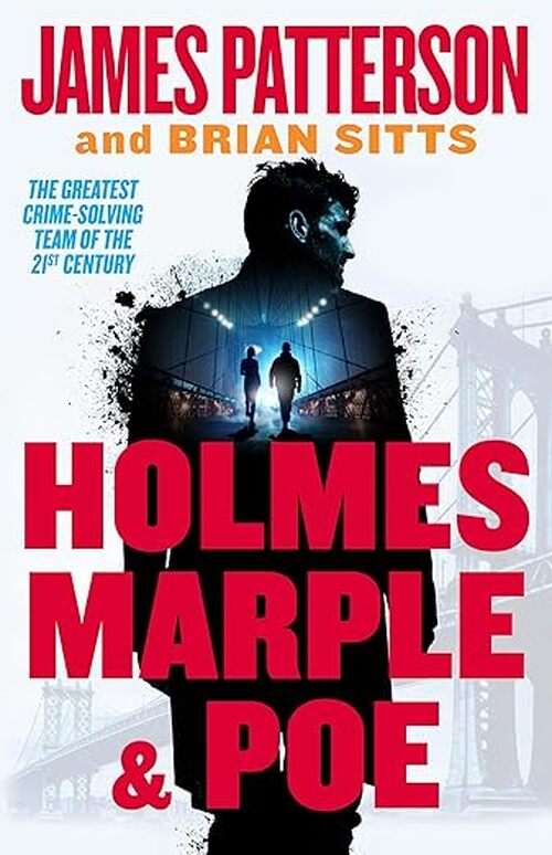 Holmes, Miss Marple & Poe Investigations by James Patterson