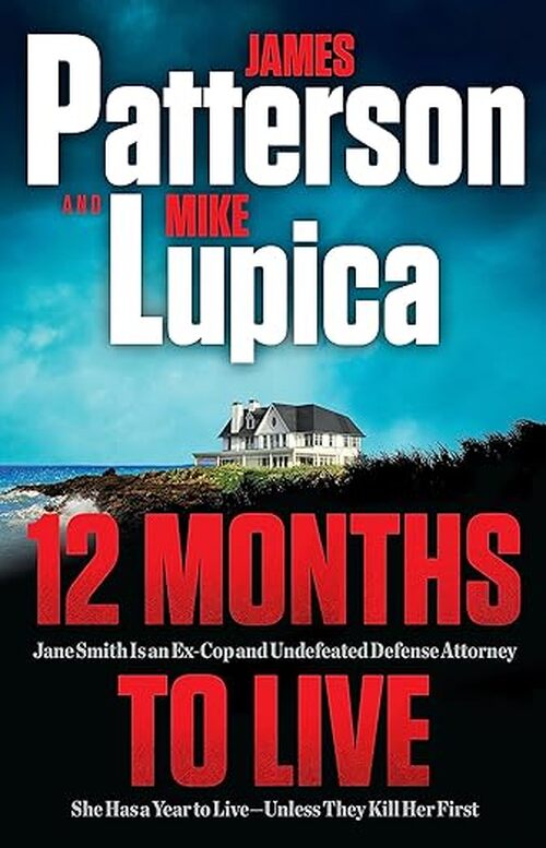 12 Months to Live by James Patterson