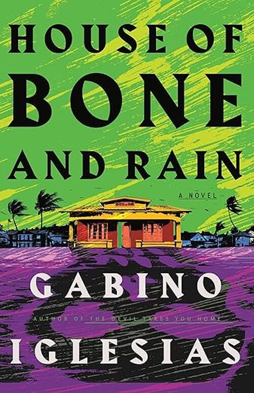 House of Bone and Rain by Gabino Iglesias