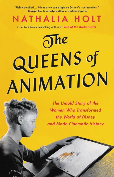 The Queens of Animation by Nathalia Holt