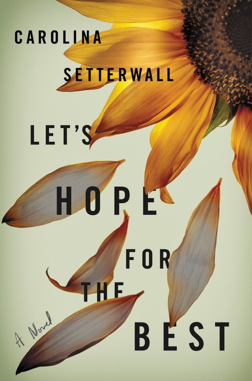 Let's Hope for the Best by Carolina Setterwall