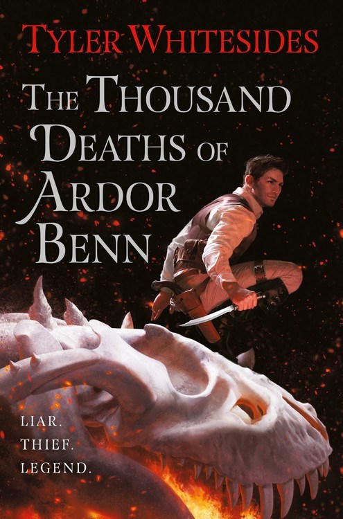 The Thousand Deaths of Ardor Benn by Tyler Whitesides