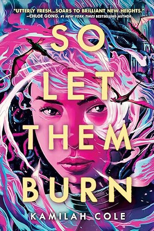 So Let Them Burn by Kamilah Cole