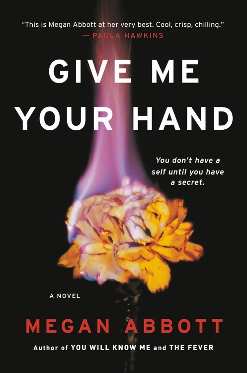 Give Me Your Hand by Megan Abbott