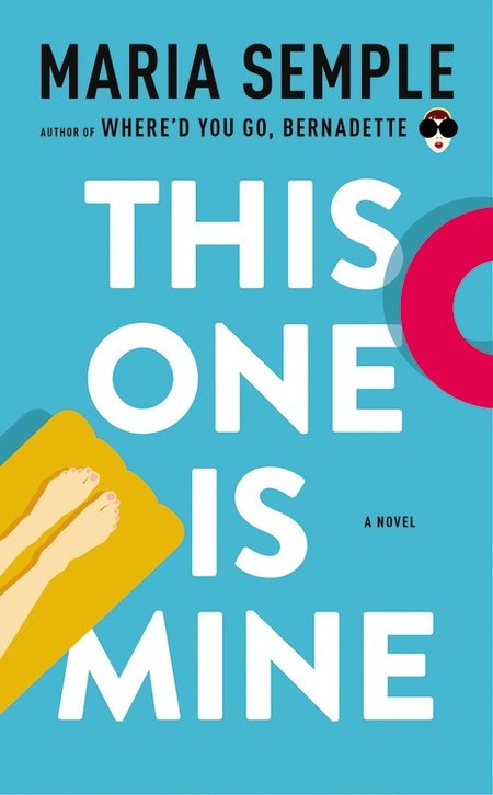 This One Is Mine by Maria Semple