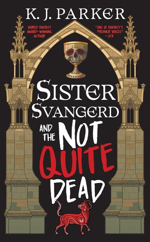 Sister Svangerd and the Not Quite Dead by K. J. Parker