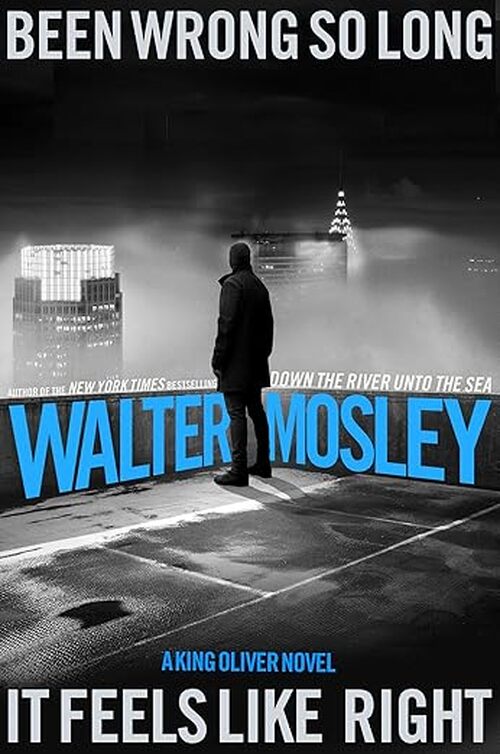 Been Wrong So Long It Feels Like Right by Walter Mosley