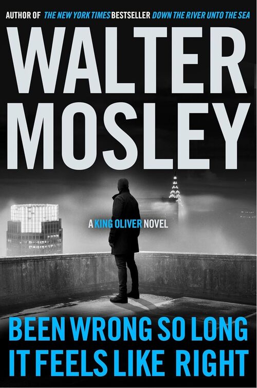 Been Wrong So Long It Feels Like Right by Walter Mosley