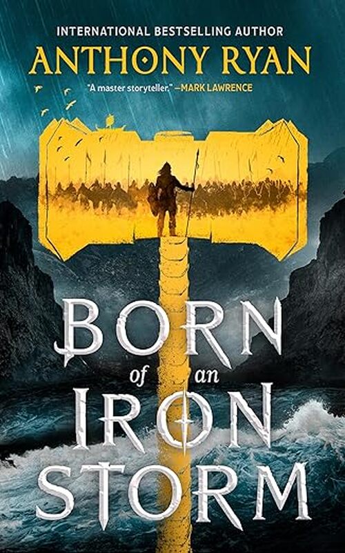 Born of an Iron Storm by Anthony Ryan