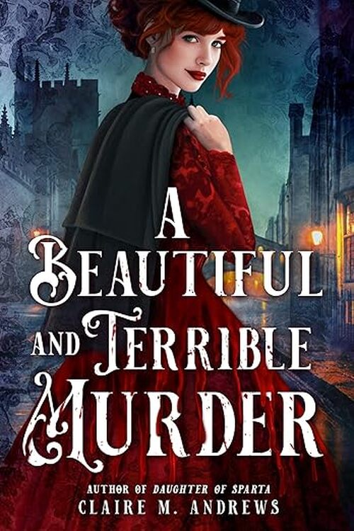 A Beautiful and Terrible Murder by Claire Andrews