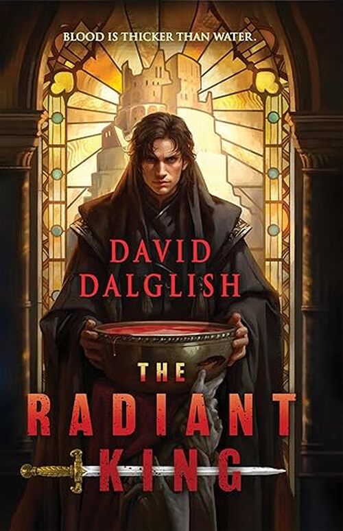 The Radiant King by David Dalglish