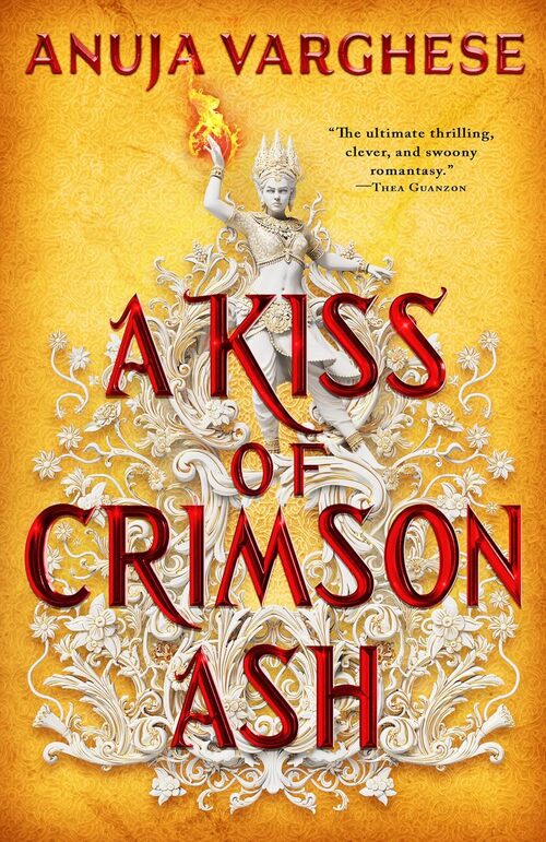 A Kiss of Crimson Ash by Anuja Varghese