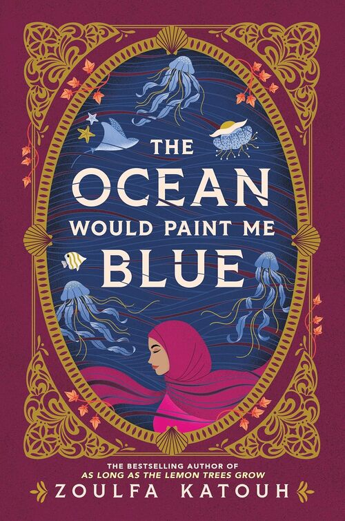 The Ocean Would Paint Me Blue by Zoulfa Katouh
