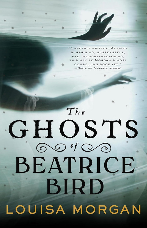 The Ghosts of Beatrice Bird by Louisa Morgan