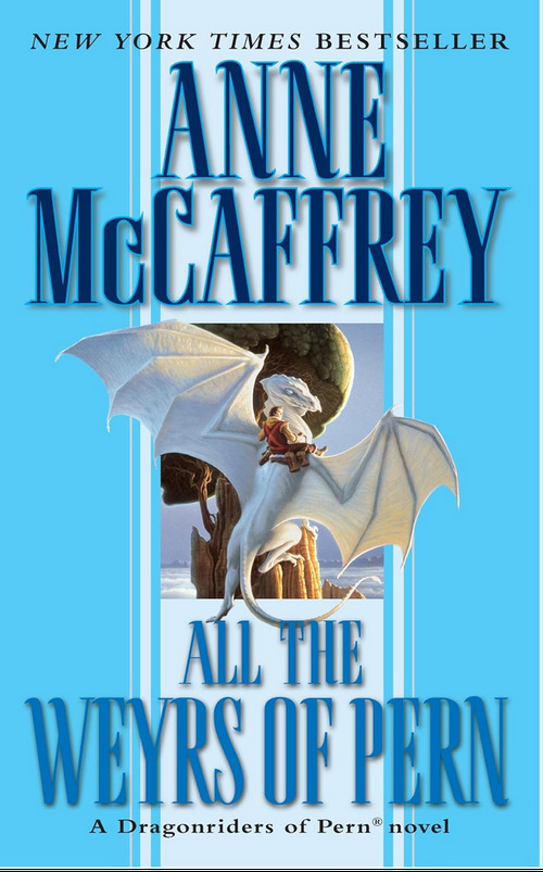 All the Weyrs of Pern by Anne McCaffrey