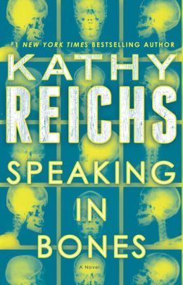 Speaking in Bones by Kathy Reichs