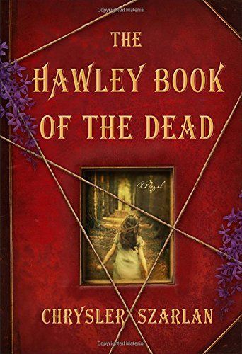 The Hawley Book Of The Dead by Chrysler Szarlan