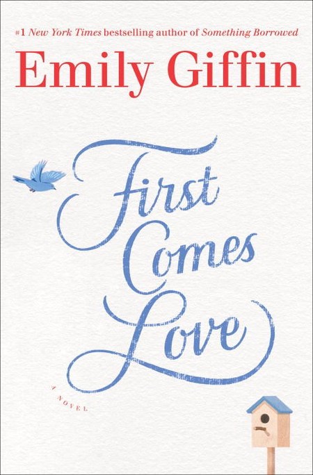 First Comes Love by Emily Giffin