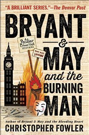 Bryant & May and the Burning Man by Christopher Fowler