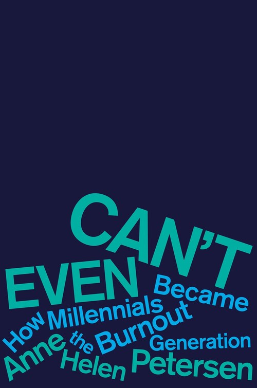 Can't Even by Anne Helen Petersen