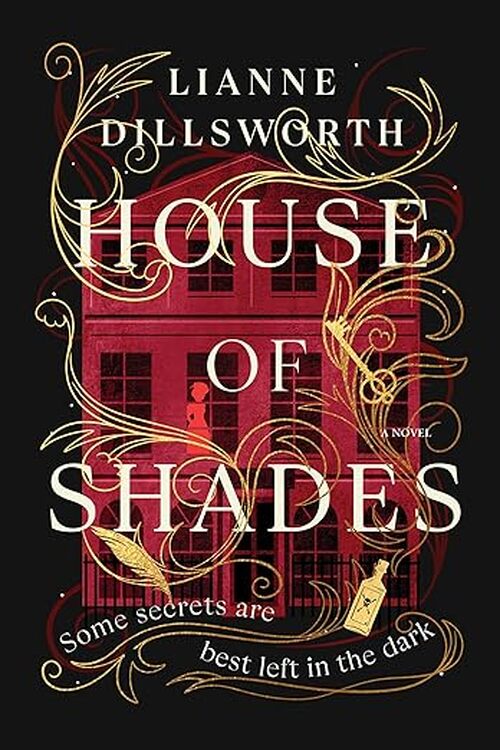 House of Shades by Lianne Dillsworth