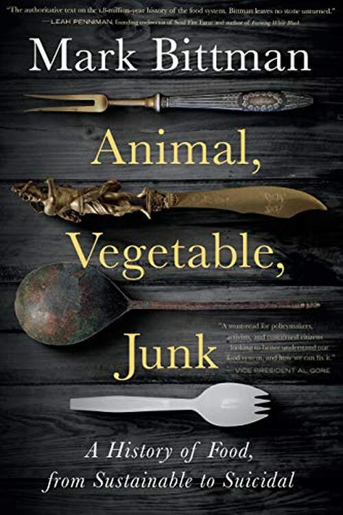 Animal, Vegetable, Junk by Mark Bittman
