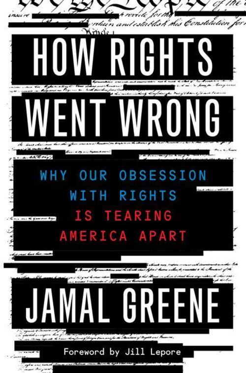 How Rights Went Wrong by Jamal Greene